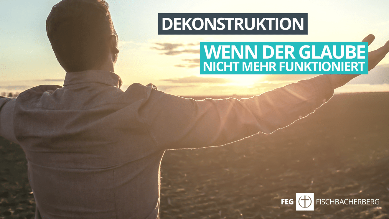 Dekonstruktion - Wenn der Glaube nicht mehr funktioniert